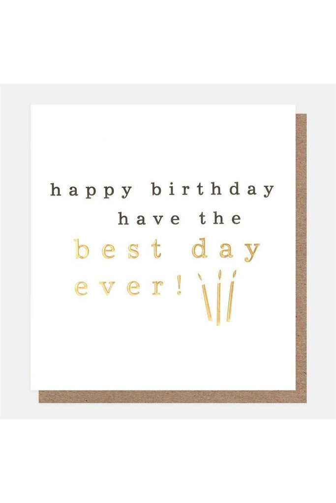 Greeting Card | Have The Best Day Ever! Birthday Greeting Card Caroline Gardner