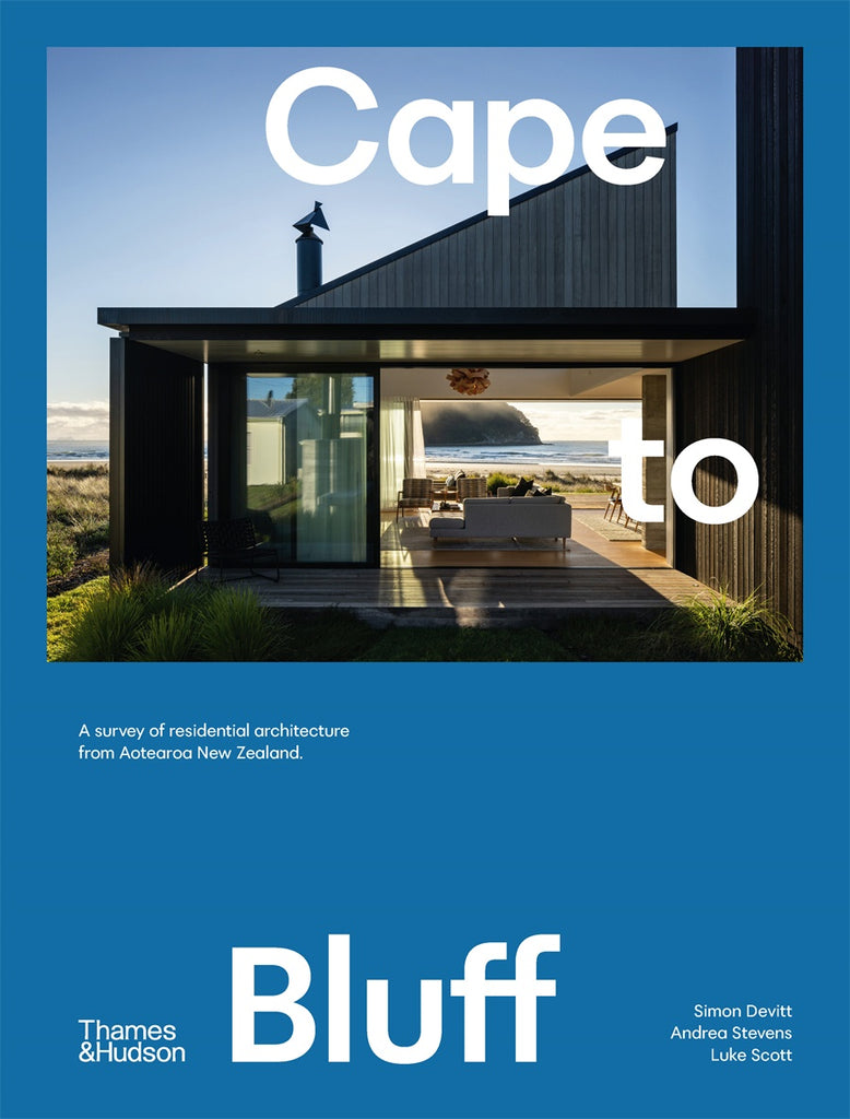 Cape to Bluff | Simon Devitt, Andrea Stevens, Luke Scott Home + Garden Books Thames & Hudson