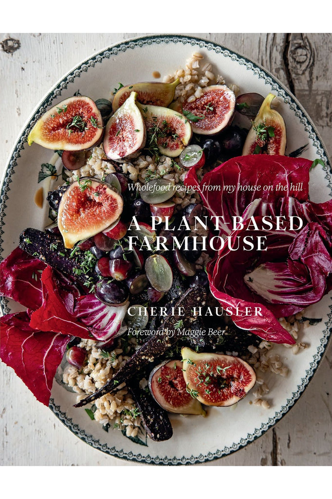 A Plant-Based Farmhouse | Cherie Hausler Cookbooks Allen & Unwin