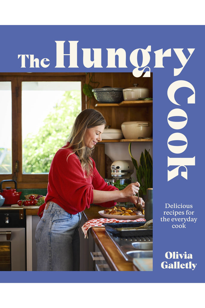 The Hungry Cook | Olivia Galletly Cookbooks Allen & Unwin