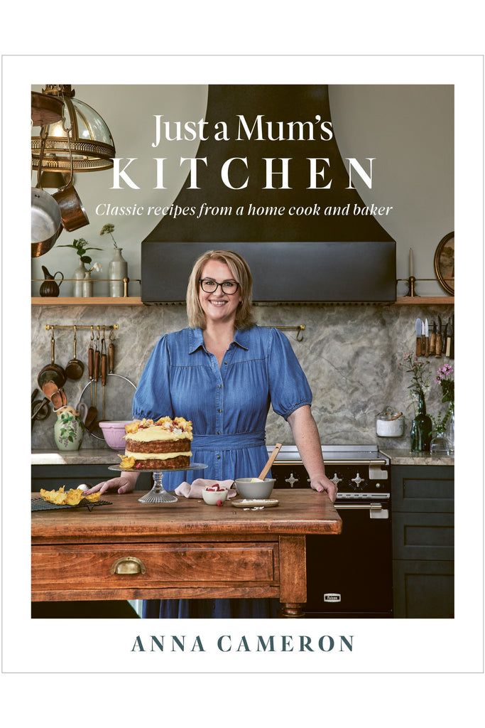 Just A Mum's Kitchen | Anna Cameron Cookbooks Allen & Unwin