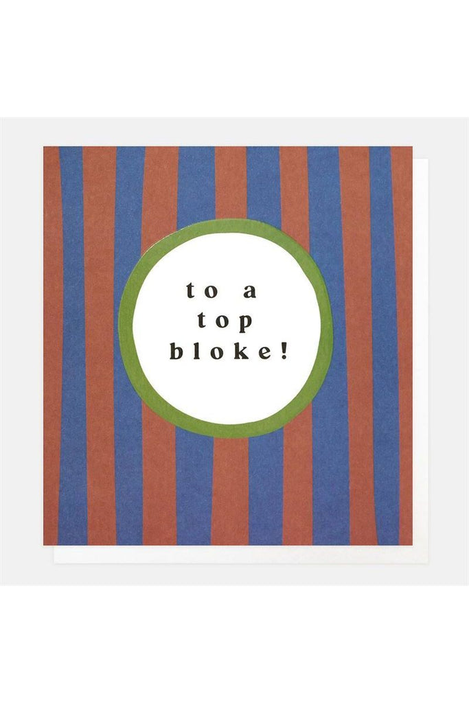 Greeting Card | A Top Bloke Birthday Greeting Card Caroline Gardner