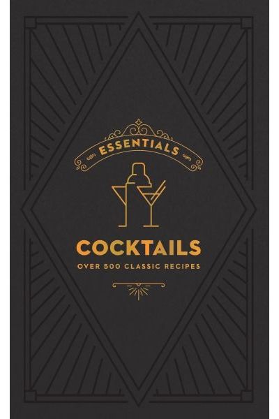 Essentials Cocktails | Over 500 Classic Recipes Spirit + Cocktail Books Harper Collins