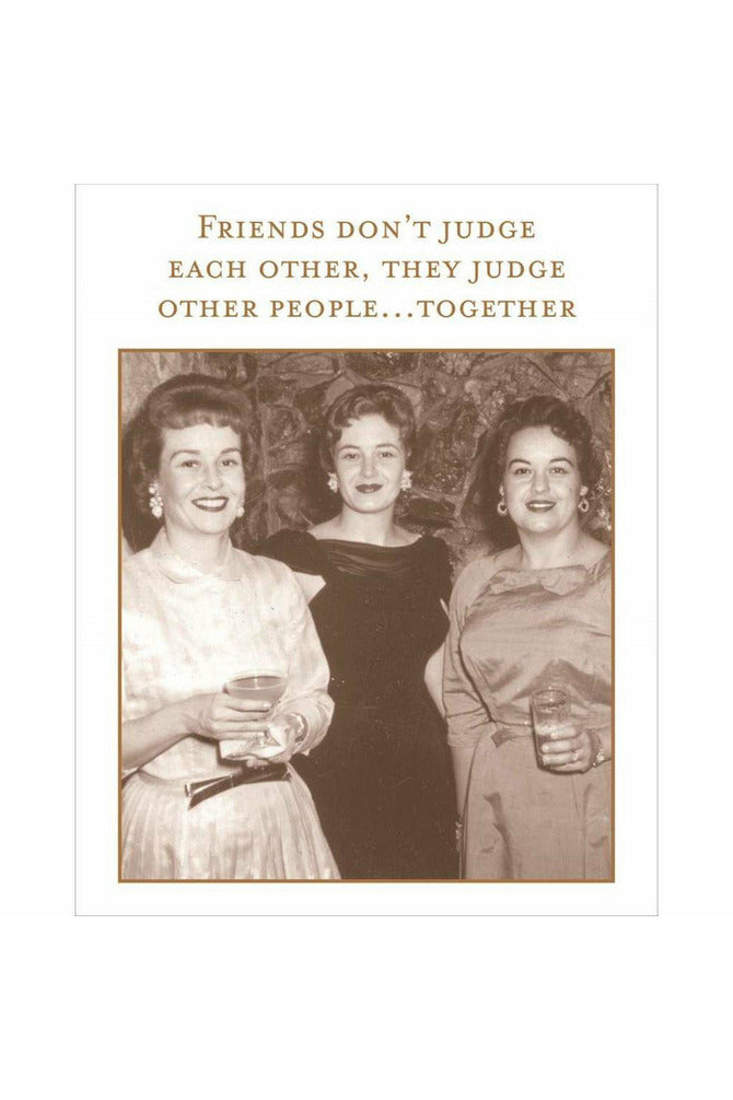 Greeting Card | Friends Don' t Judge Birthday Greeting Card Shannon Martin